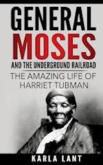 General Moses and the Underground Railroad