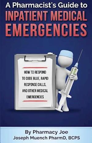 A Pharmacist's Guide to Inpatient Medical Emergencies