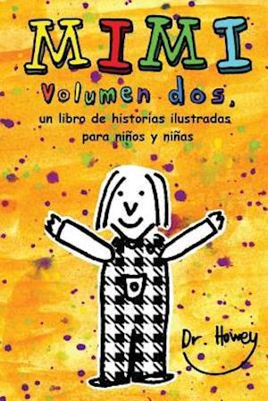 Mimi Volumen Dos, Un Libro de Historias Ilustradas Para Niños Y Niñas