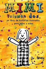 Mimi Volumen Dos, Un Libro de Historias Ilustradas Para Niños Y Niñas