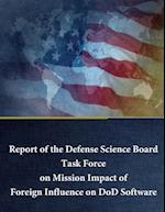 Report of the Defense Science Board Task Force on Mission Impact of Foreign Influence on Dod Software