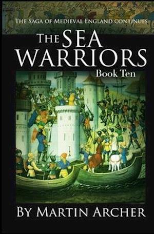 Sea Warriors: An Action-packed Saga of Medieval England