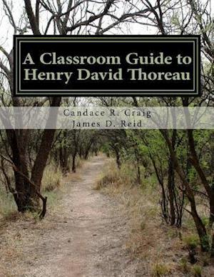 A Classroom Guide to Henry David Thoreau