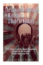 The Japanese Invasion of Manchuria and the Rape of Nanking