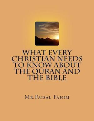What Every Christian Needs to Know about the Quran and the Bible