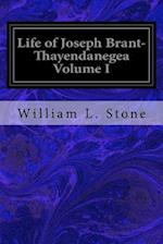 Life of Joseph Brant- Thayendanegea Volume I