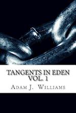 Tangents in Eden Volume 1