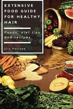 Extensive Food Guide for Healthy Hair