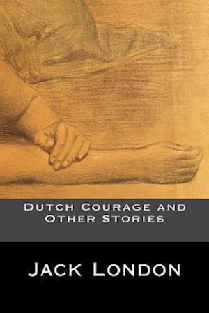 Dutch Courage and Other Stories