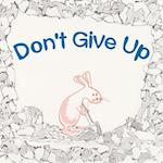 Don't Give Up