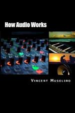 How Audio Works