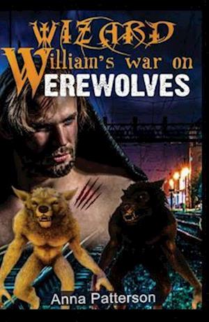 Wizard William's War on Werewolves