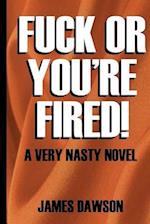 Fuck or You're Fired