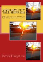 Vivid Bay City Tall Ships 2016