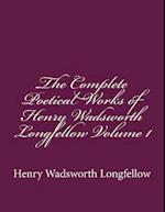 The Complete Poetical Works of Henry Wadsworth Longfellow Volume 1