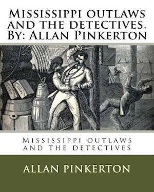 Mississippi Outlaws and the Detectives. by