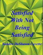 Satisfied with Not Being Satisfied