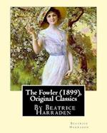 The Fowler (1899), by Beatrice Harraden (Original Classics)