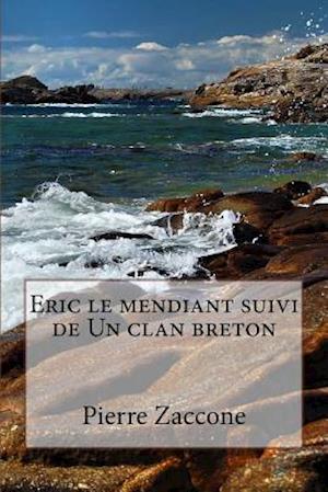 Eric Le Mendiant Suivi de Un Clan Breton