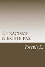 Le racisme n'existe pas!