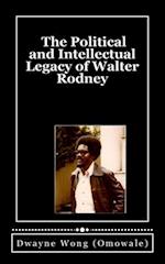 The Political and Intellectual Legacy of Walter Rodney