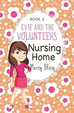 Evie and the Volunteers: Nursing Home, Book 2 