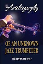 Autobiography of an Unknown Jazz Trumpeter