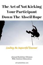 The Art of Not Kicking Your Participant Down The Abseil Rope