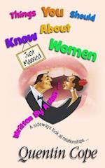 Things You Should Know About Women (Written By A Man)