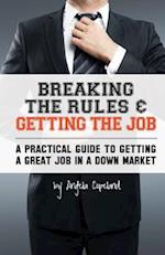 Breaking the Rules & Getting the Job