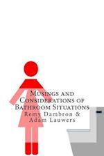Musings and Considerations of Bathroom Situations