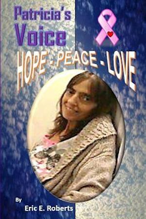 Patricia's Voice, Hope-Peace-Love