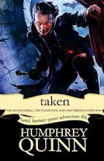 Taken (the Blood Spell, the Fugitives, and the Firemancer's Son)