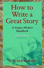 How to Write a Great Story - Teacher's Guide