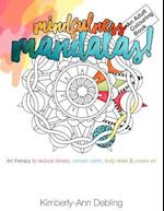 Mindfulness Mandalas! an Adult Colouring Book