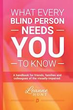What Every Blind Person Needs You to Know
