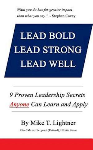 Lead Bold - Lead Strong - Lead Well