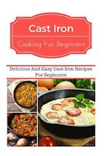 Cast Iron Cooking for Beginners