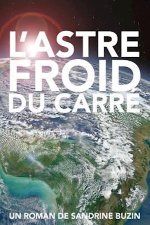 L'Astre Froid Du Carre