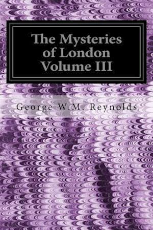 The Mysteries of London Volume III