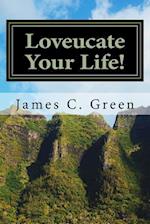 Loveucate Your Life!