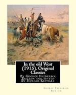 In the Old West (1915). by George Frederick Ruxton (Original Classics)