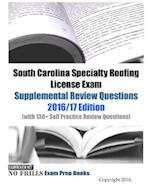 South Carolina Specialty Roofing License Exam Supplemental Review Questions 2016/17 Edition