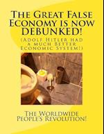 The Great False Economy is now DEBUNKED!