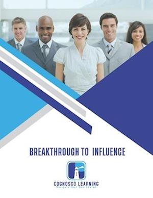 Breakthrough To Inlfuence 3: Mastering Your Commuincations