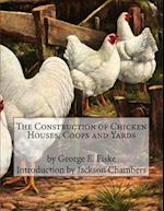 The Construction of Chicken Houses, Coops and Yards