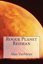 Rogue Planet Redman