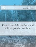Combinatorial Chemistry and Multiple Parallel Synthesis.