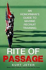 Rite of Passage: An Honorman's Guide to Marine Recruit Training 