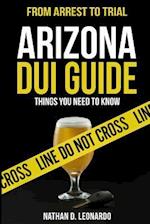 Arizona DUI Guide, from Arrest to Trial